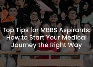 Read more about the article Top Tips for MBBS Aspirants: How to Start Your Medical Journey the Right Way